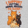 I Support Putting Animal Abusers To Sleep Cute Standard Tee Heather Grey - Image 2
