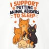 I Support Putting Animal Abusers To Sleep Cute Standard Tee White - Image 2