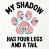 My Shadow Has Four Legs And A Tail Standard Tee White - Image 2