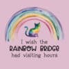 I Wish the Rainbow Bridge Had Visiting Hours Standard Tee Light Pink - Image 2