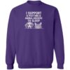 I Support Putting Animal Abusers To Sleep Faces Sweatshirt Purple