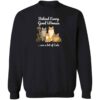 Behind Every Good Woman Are A Lot Of Cats Sweatshirt Black