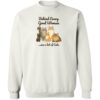 Behind Every Good Woman Are A Lot Of Cats Sweatshirt White