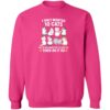 I Only Wanted 10 Cats Sweatshirt Pink