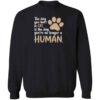 The Day You Hurt A Cat…  Sweatshirt Black