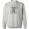 I Was Told There Would Be Cats Sweatshirt Heather Grey