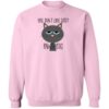 You Don’t Like Cats? Pawthetic Sweatshirt Light Pink