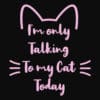 I’m Only Talking To My Cat Today Sweatshirt Black - Image 2