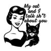 My Cat And I Talk About You Standard Tee White - Image 2