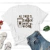 All I Need Is Coffee And My Cat Standard Tee White