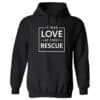 It Was Love At First Rescue Hoodie Black