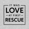 It Was Love At First Rescue Standard Tee Heather Grey - Image 2