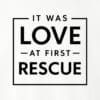It Was Love At First Rescue Standard Tee White - Image 2