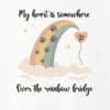 My Heart’s Somewhere Over The Rainbow Bridge Standard Tee White - Image 2