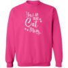 Yes, I Am That Cat Mom Sweatshirt Pink