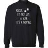 Rescue: It’s Not Just A Verb, It’s A Promise Sweatshirt Black