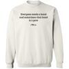Everyone Needs A Hand And Sometimes That Hand Is A Paw Sweatshirt White