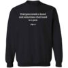 Everyone Needs A Hand And Sometimes That Hand Is A Paw Sweatshirt Black