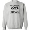 It Was Love At First Rescue Sweatshirt Heather Grey