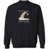 My Heart’s Somewhere Over The Rainbow Bridge Sweatshirt Black