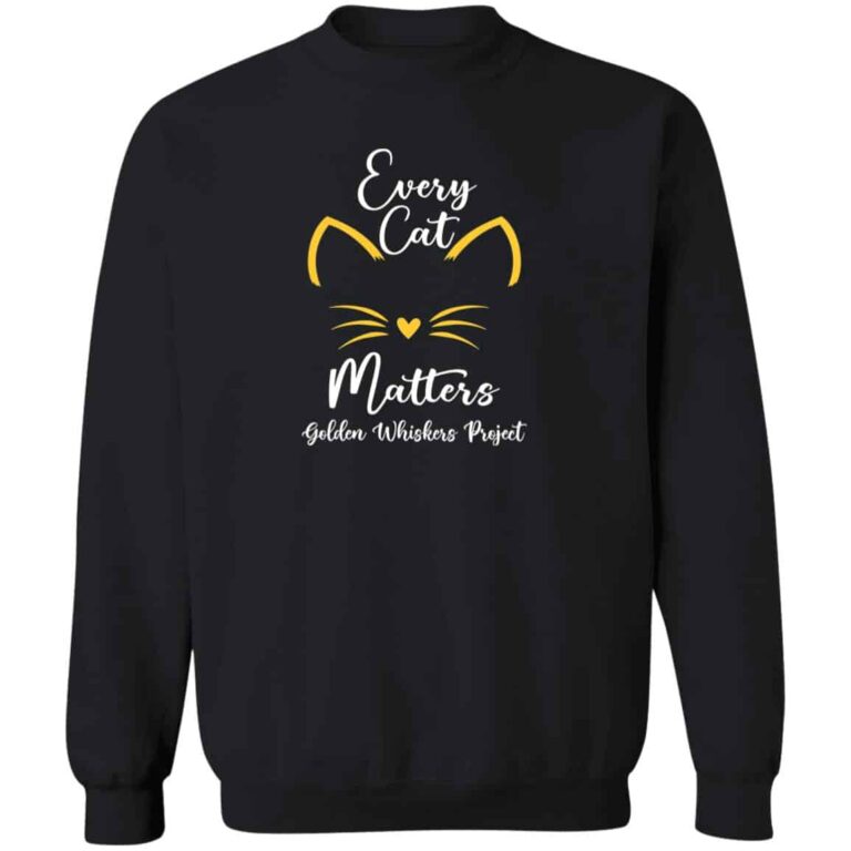 Golden Whiskers Project Every Cat Matters Sweatshirt Black - Help Save a Senior Cat