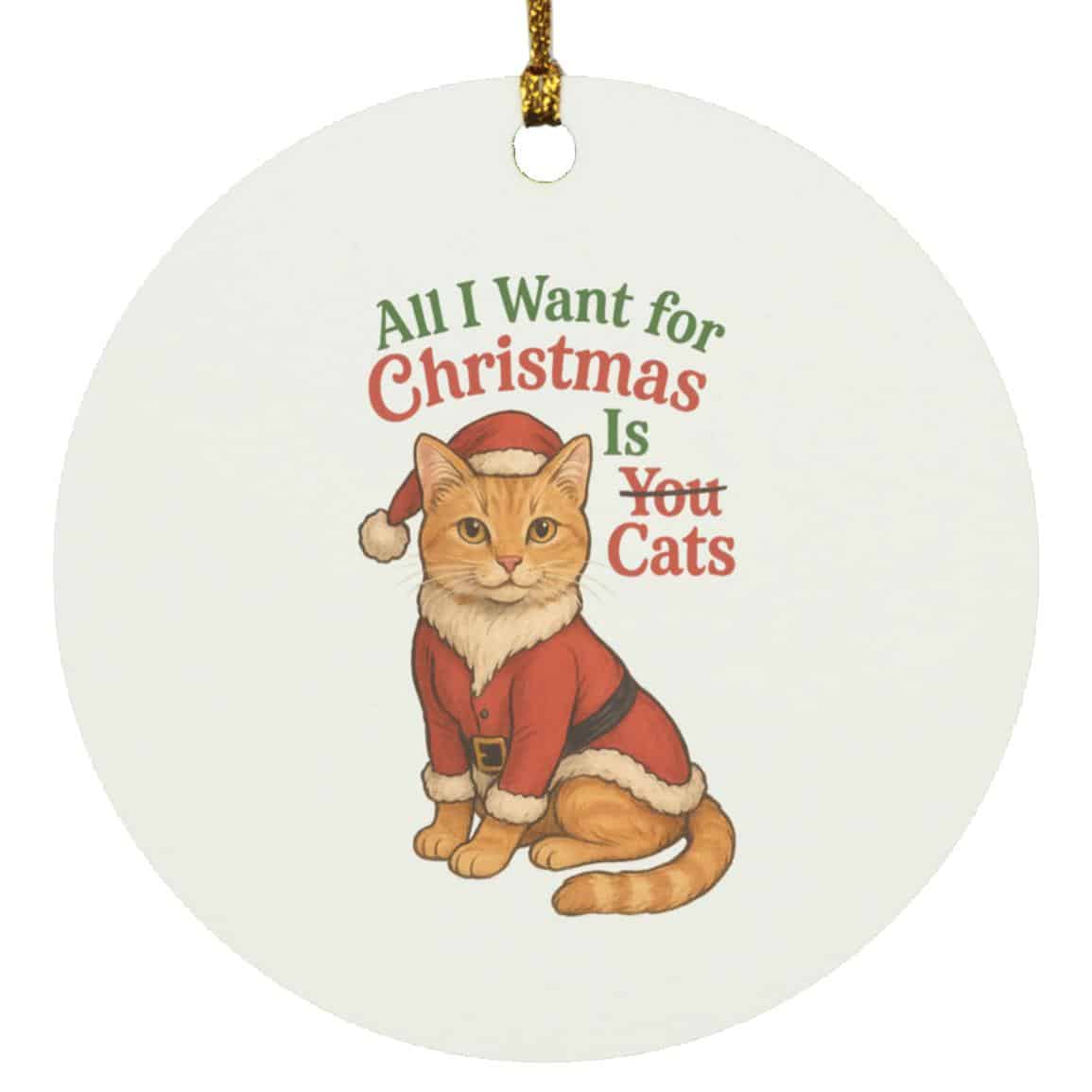 All I Want For Christmas Is Cats Circle Ornament