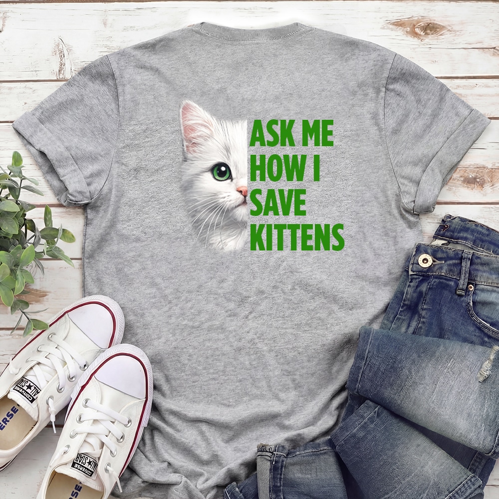Purrfect Start – Ask Me How I Save Kittens Standard Tee Heather Grey - Helps Fund 1 Feeding Kit to Save Kittens’ Lives