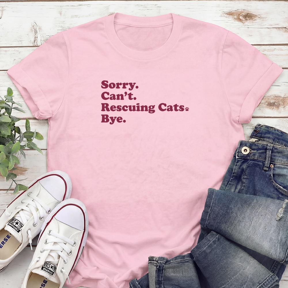 Sorry, Can’t. I’m Rescuing Cats Standard Tee Light Pink
