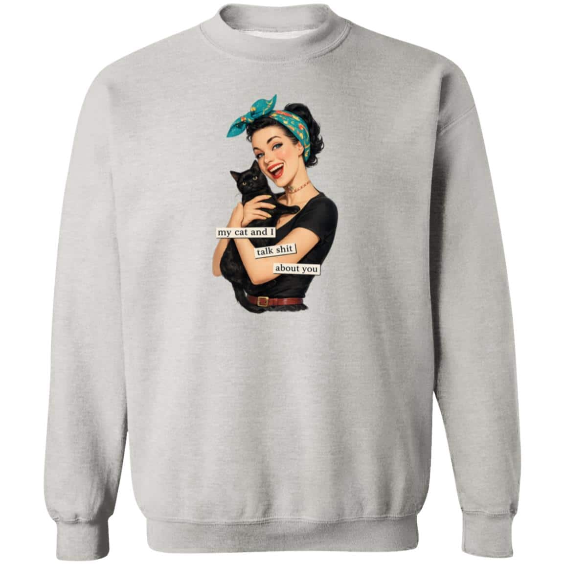 We Talk About You Sweatshirt Heather Grey