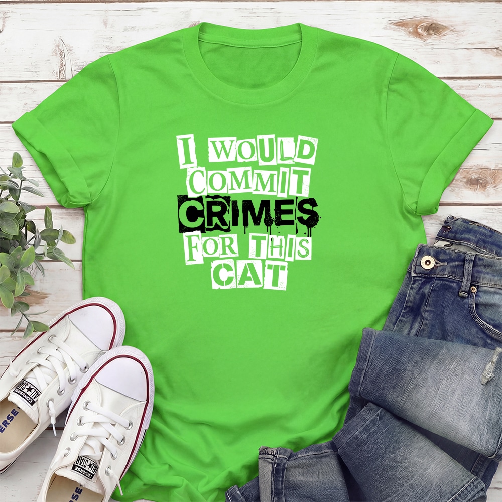 I Would Commit Crimes For This Cat Standard Tee Electric Green