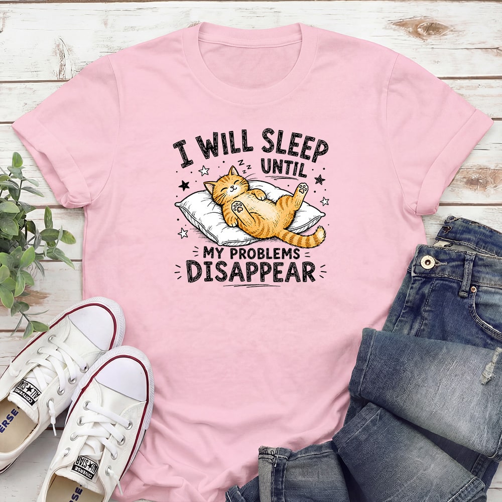 I Will Sleep Until My Problems Disappear Standard Tee Light Pink