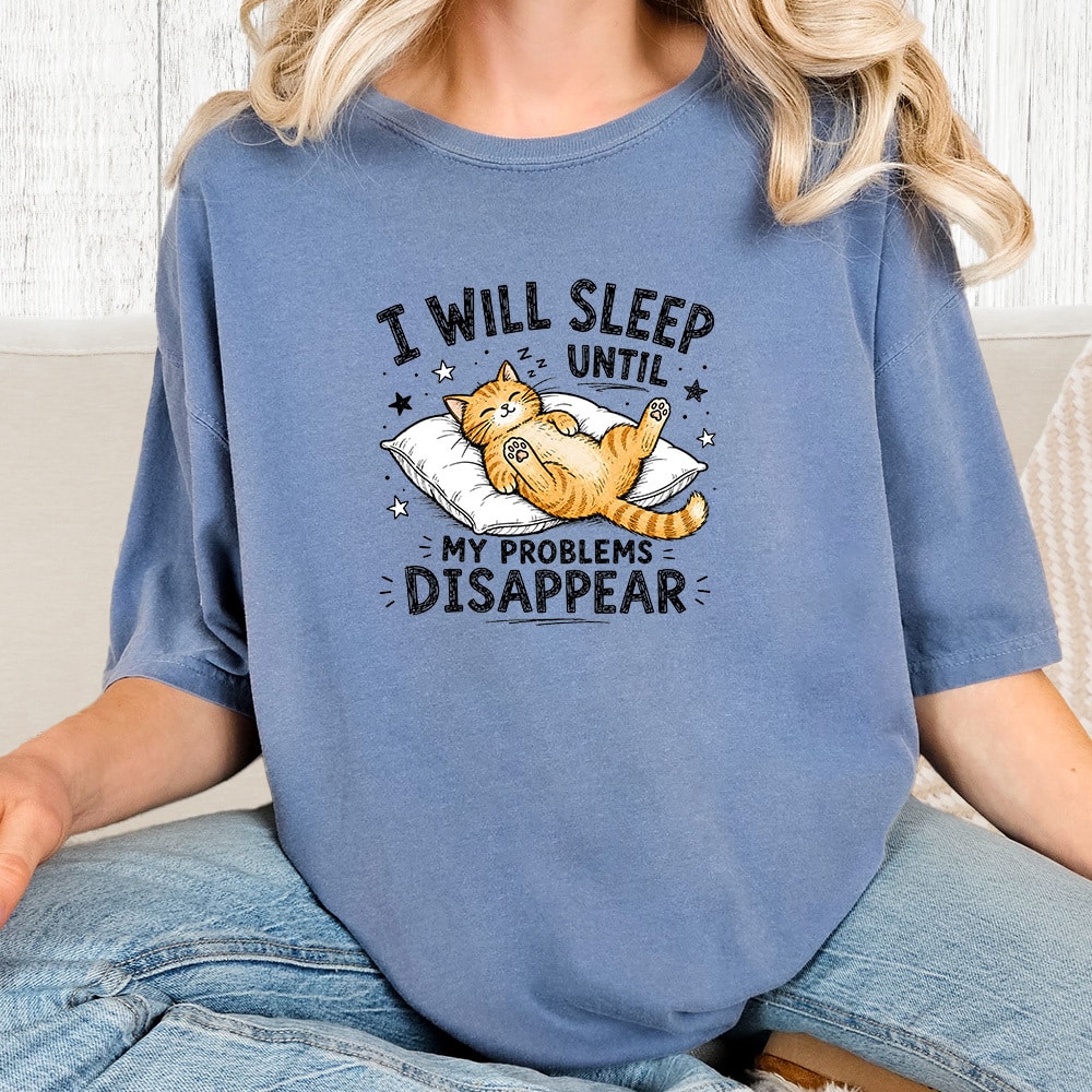 Comfort Colors I Will Sleep Until My Problems Disappear Vintage Washed Tee - Blue Jean
