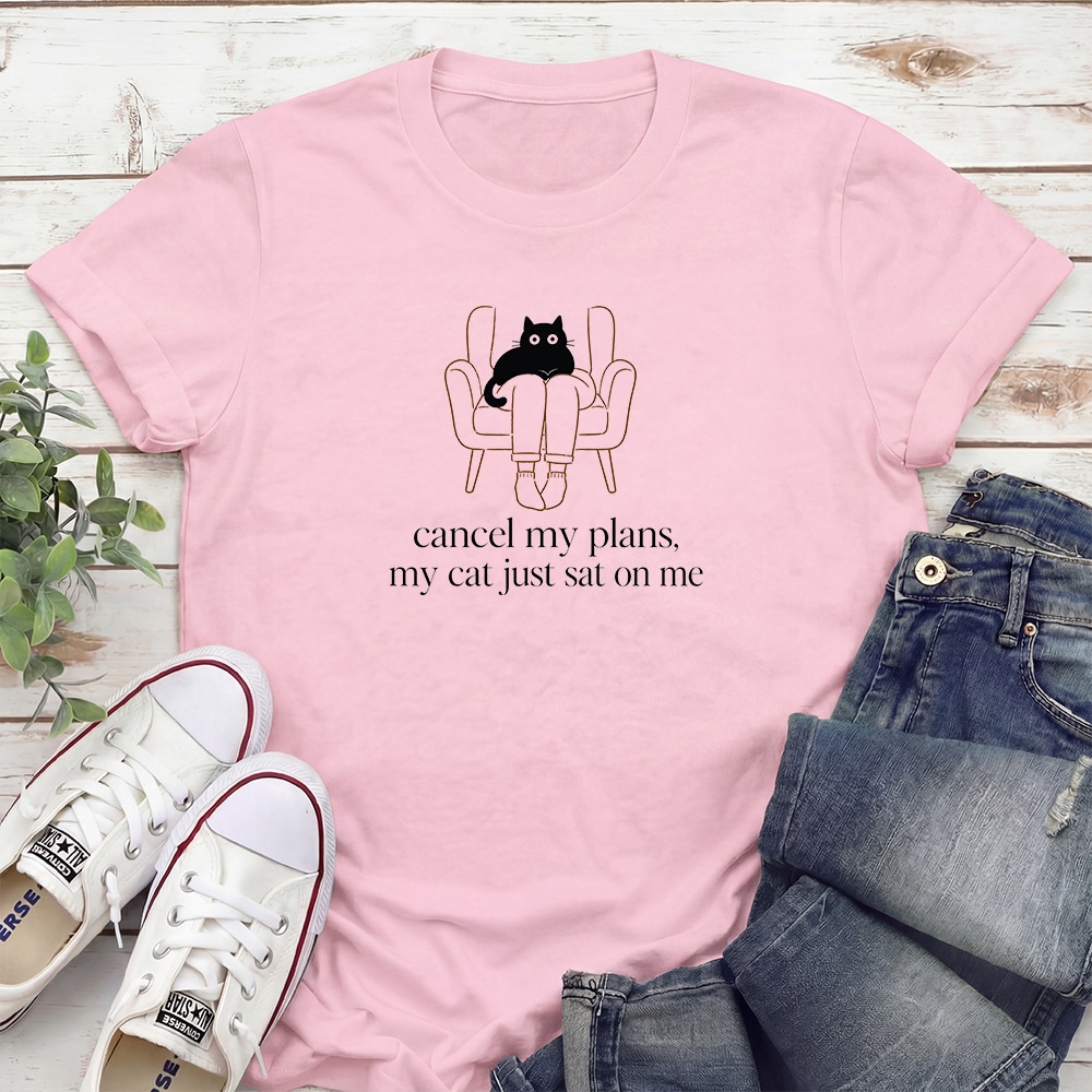 Cancel My Plans My Cat Just Sat On Me Standard Tee Light Pink