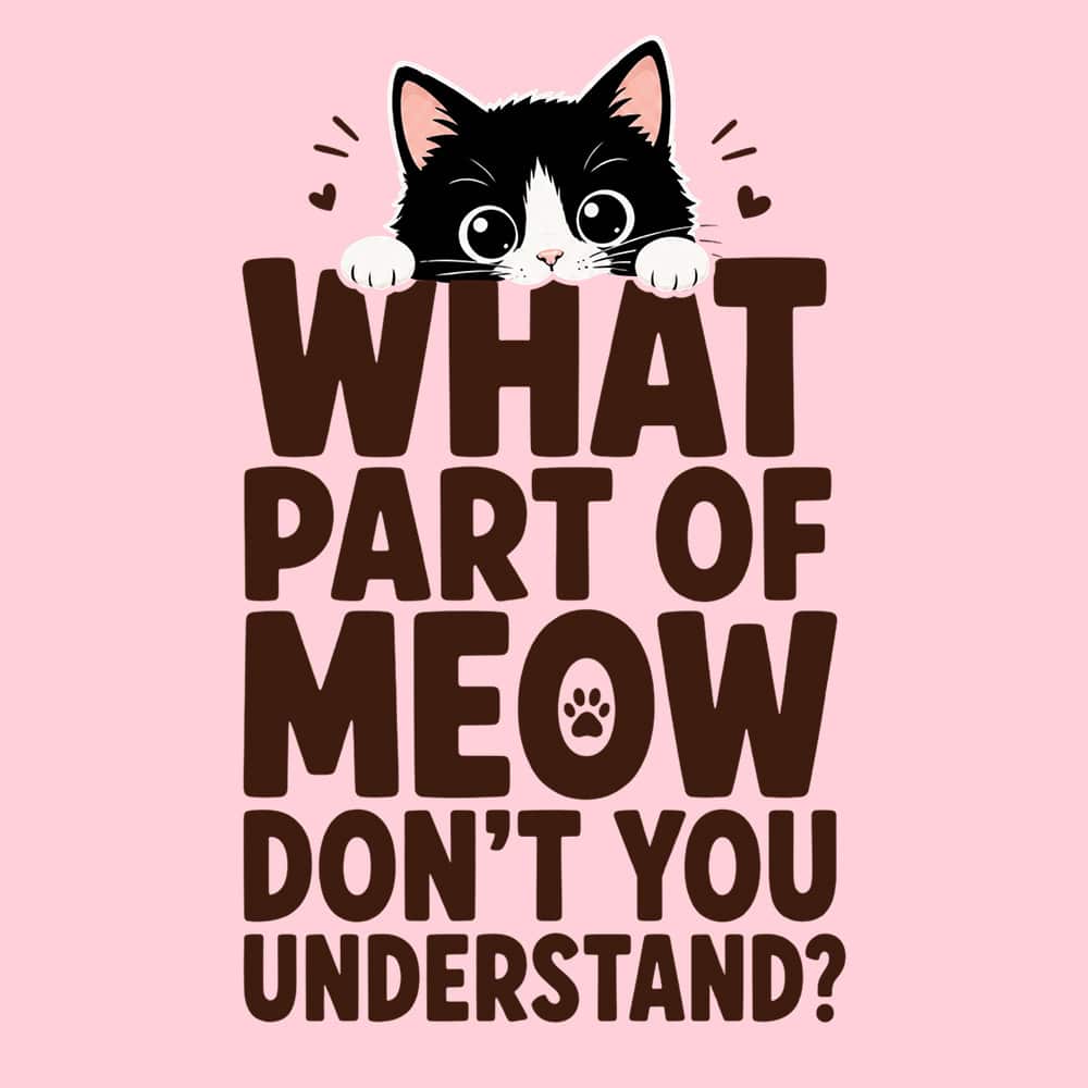 What Part Of Meow Don’t You Understand? Standard Tee Light Pink - Image 2