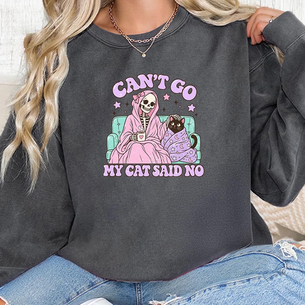 Comfort Colors Can’t Go My Cat Said No Premium Sweatshirt - Pepper