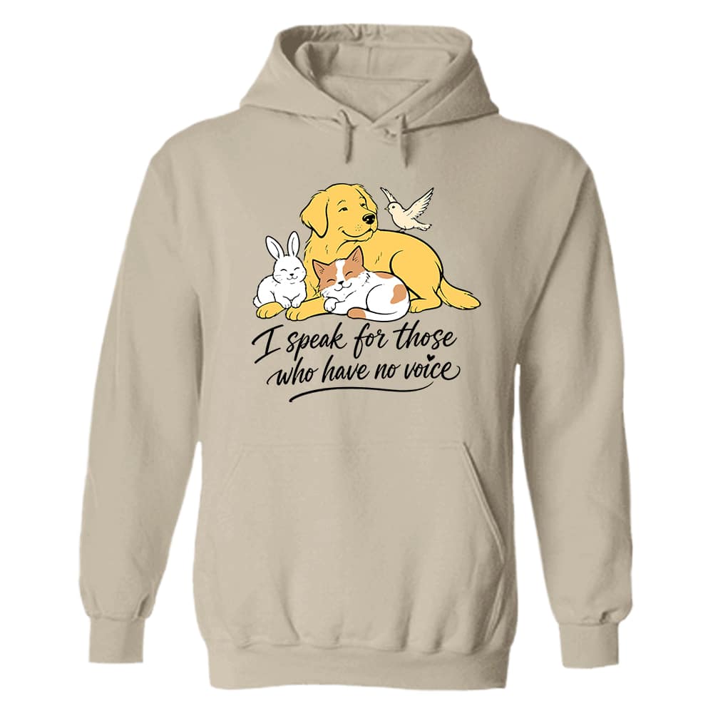 I Speak For Those Who Have No Voice Hoodie Sand