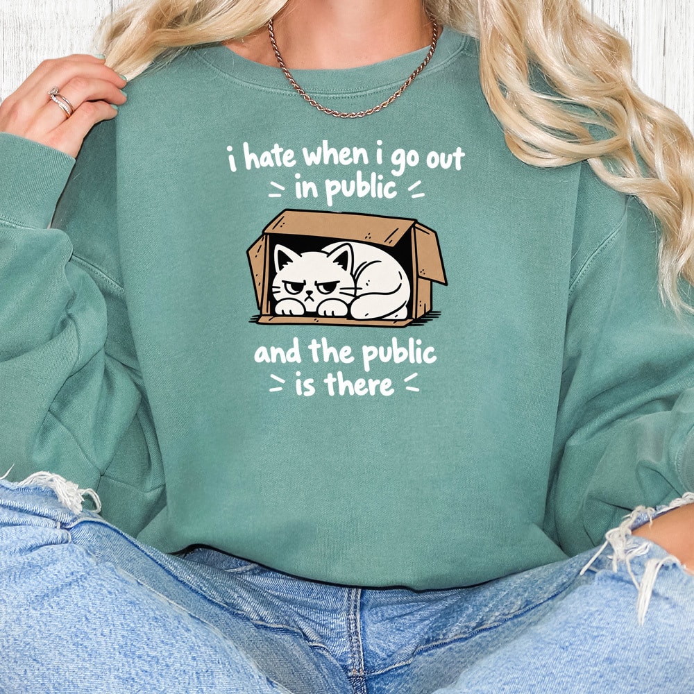 Comfort Colors I Hate When I Go Out In Public Premium Sweatshirt - Light Green